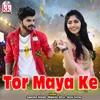 About Tor Maya Ke Song